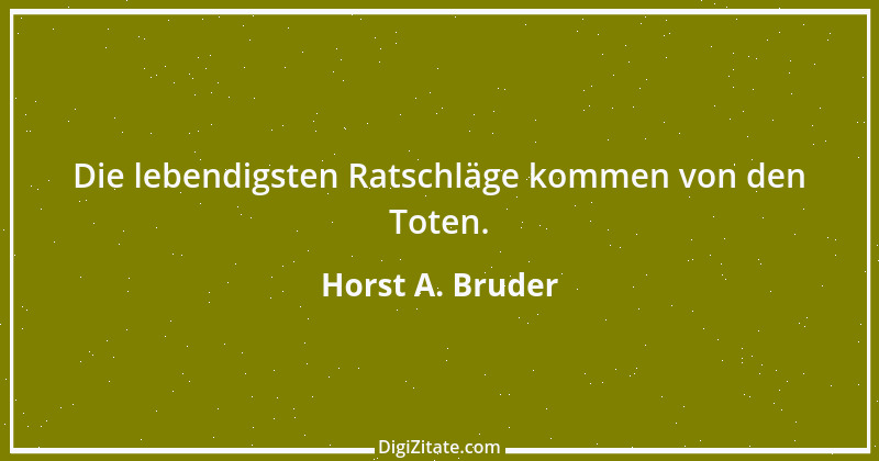 Zitat von Horst A. Bruder 73