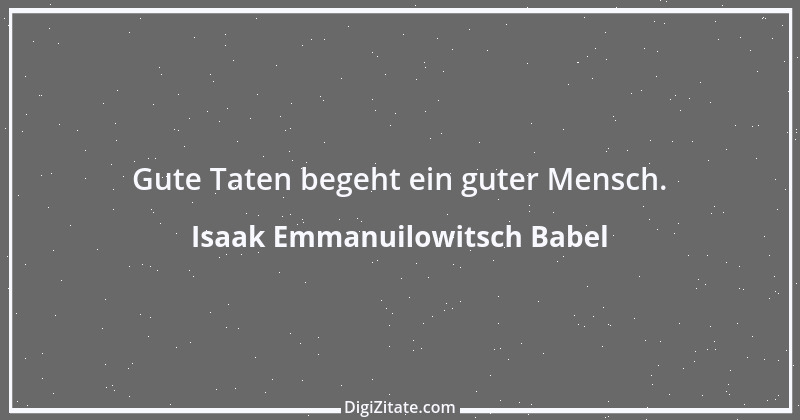 Zitat von Isaak Emmanuilowitsch Babel 6