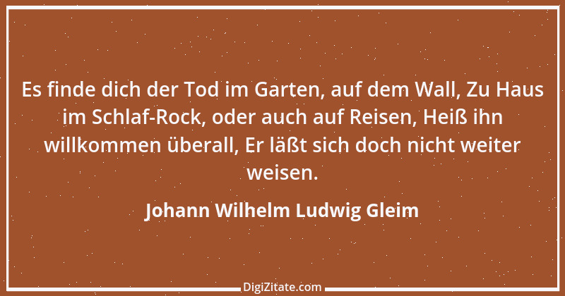 Zitat von Johann Wilhelm Ludwig Gleim 13