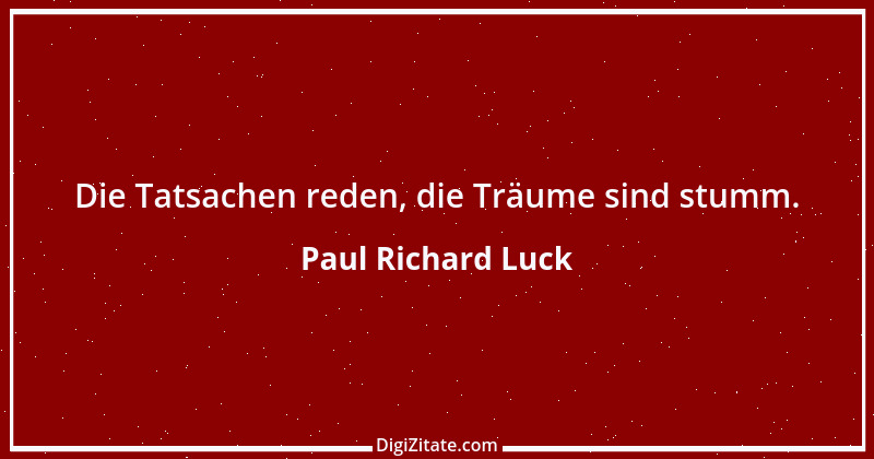 Zitat von Paul Richard Luck 181