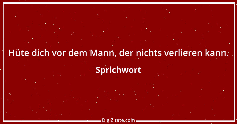 Zitat von Sprichwort 4934