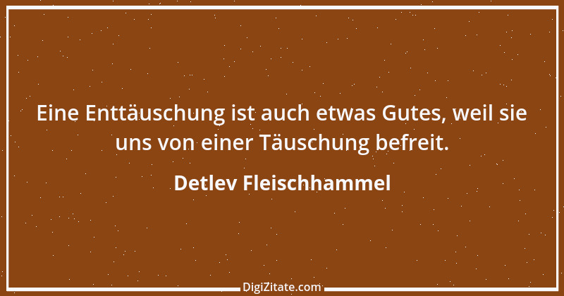 Zitat von Detlev Fleischhammel 84