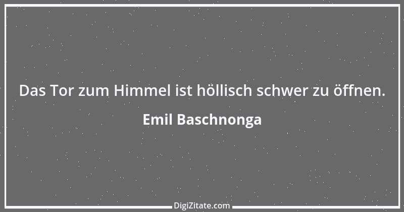 Zitat von Emil Baschnonga 339