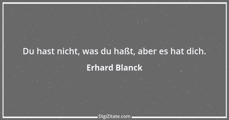 Zitat von Erhard Blanck 498