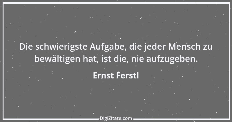 Zitat von Ernst Ferstl 384