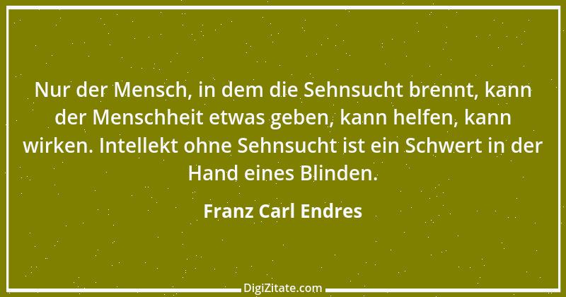 Zitat von Franz Carl Endres 14