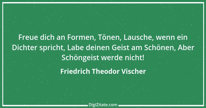 Zitat von Friedrich Theodor Vischer 74