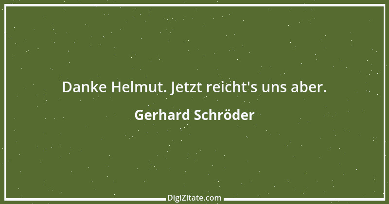 Zitat von Gerhard Schröder 66