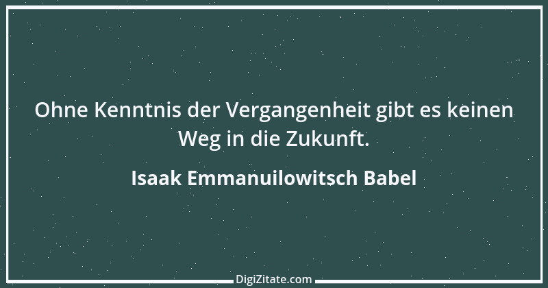 Zitat von Isaak Emmanuilowitsch Babel 7