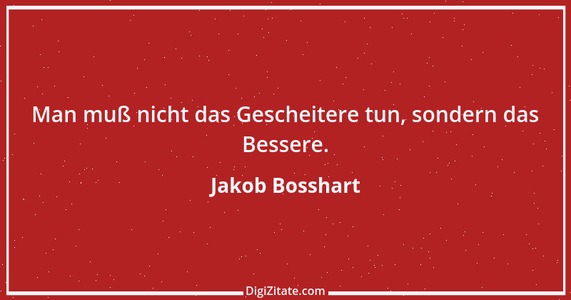 Zitat von Jakob Bosshart 18