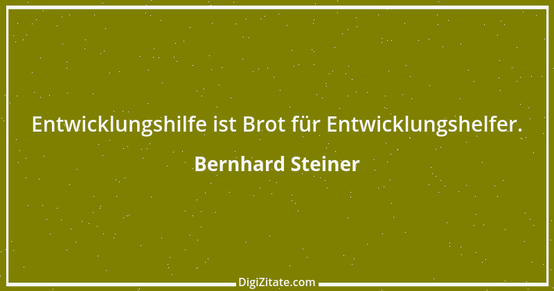 Zitat von Bernhard Steiner 138