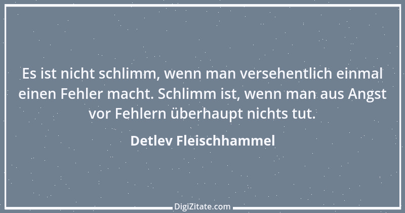 Zitat von Detlev Fleischhammel 85