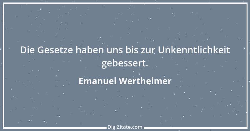 Zitat von Emanuel Wertheimer 19