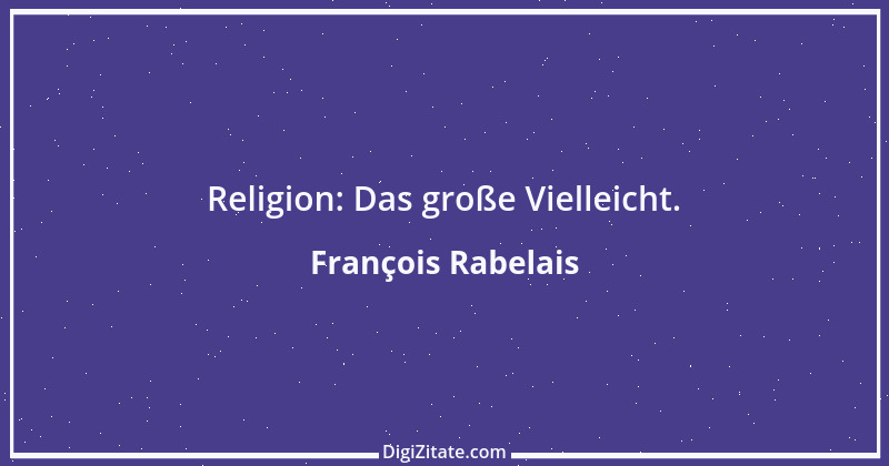 Zitat von François Rabelais 21