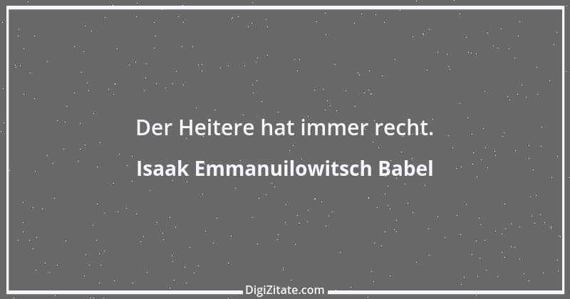 Zitat von Isaak Emmanuilowitsch Babel 8