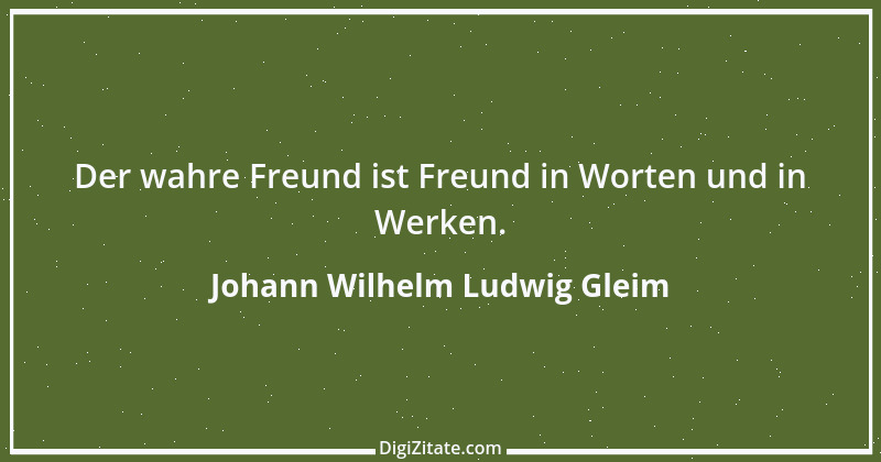 Zitat von Johann Wilhelm Ludwig Gleim 15