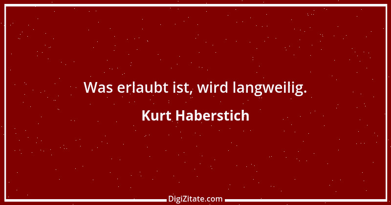 Zitat von Kurt Haberstich 147