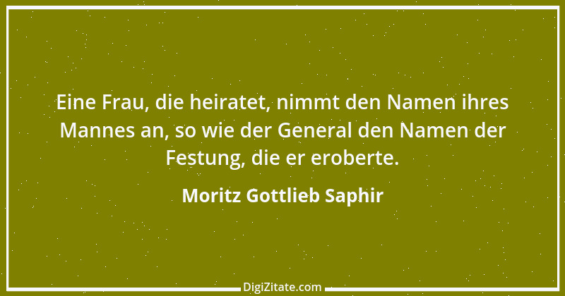 Zitat von Moritz Gottlieb Saphir 40