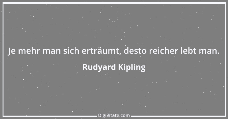 Zitat von Rudyard Kipling 2