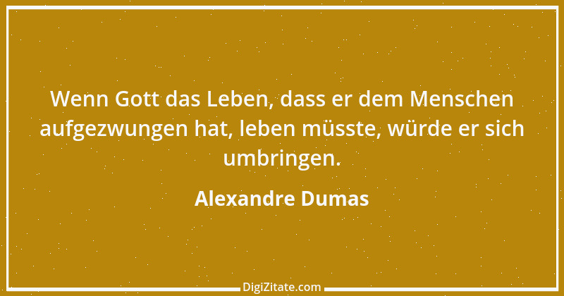 Zitat von Alexandre Dumas 25