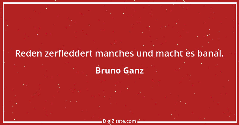 Zitat von Bruno Ganz 1