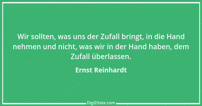 Zitat von Ernst Reinhardt 186