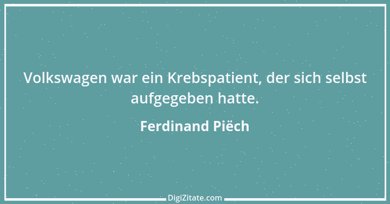 Zitat von Ferdinand Piëch 21