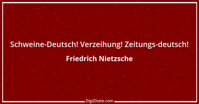 Zitat von Friedrich Nietzsche 882