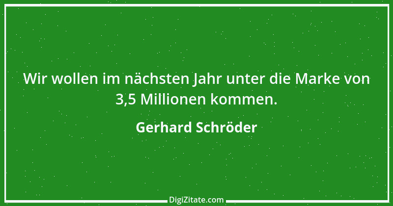 Zitat von Gerhard Schröder 68