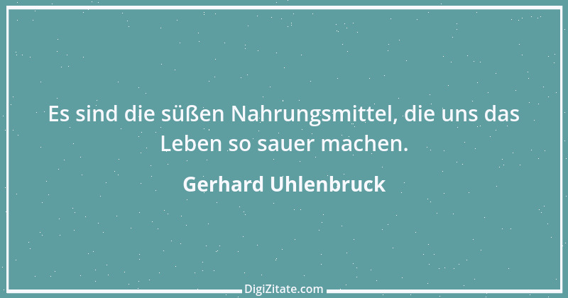 Zitat von Gerhard Uhlenbruck 765