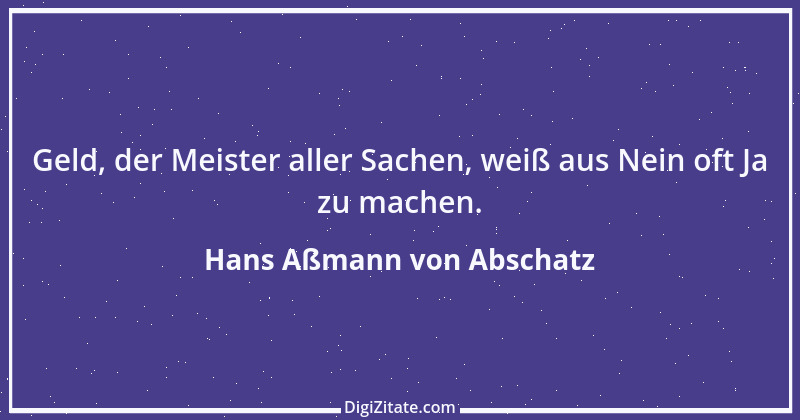 Zitat von Hans Aßmann von Abschatz 4