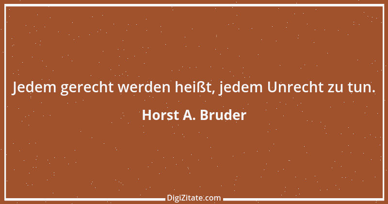 Zitat von Horst A. Bruder 76