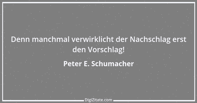 Zitat von Peter E. Schumacher 750