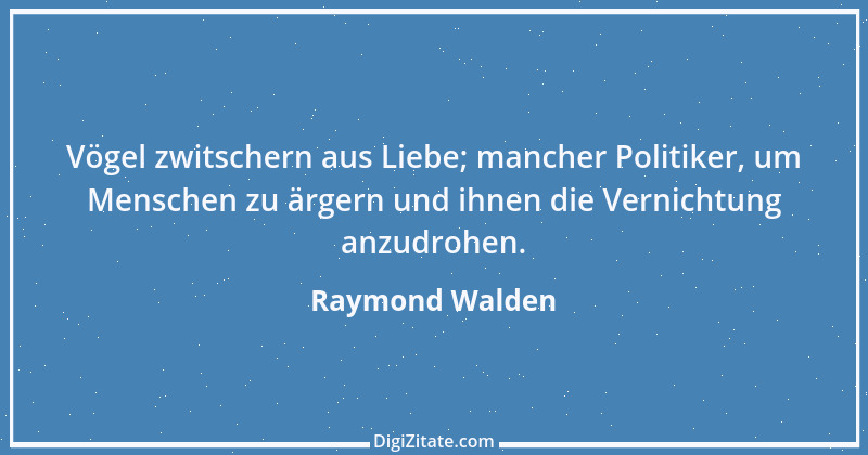 Zitat von Raymond Walden 418