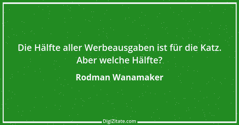 Zitat von Rodman Wanamaker 2