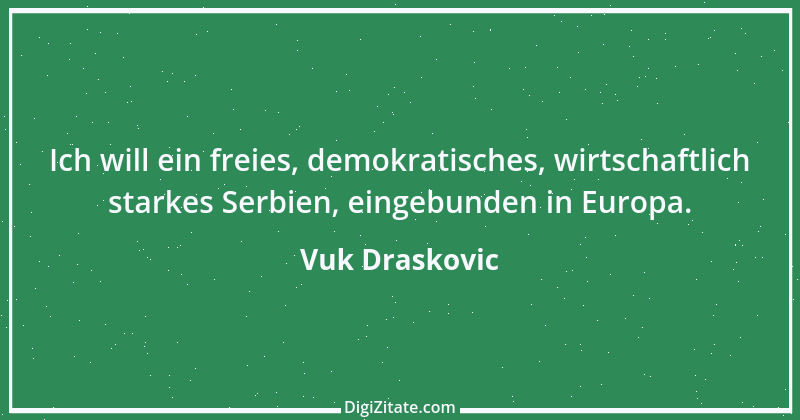 Zitat von Vuk Draskovic 1