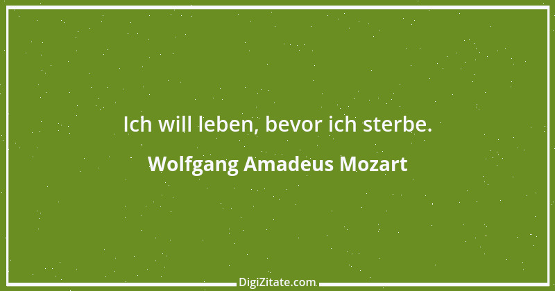 Zitat von Wolfgang Amadeus Mozart 30