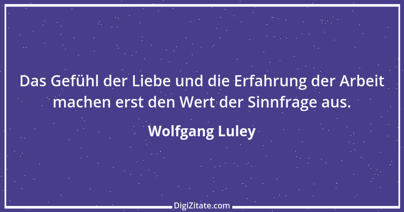 Zitat von Wolfgang Luley 7