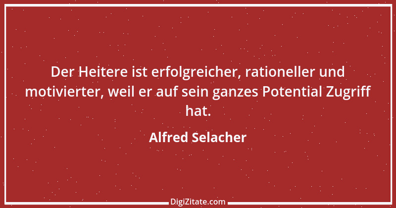 Zitat von Alfred Selacher 72