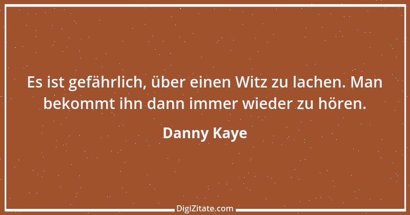 Zitat von Danny Kaye 45