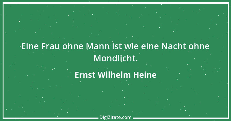 Zitat von Ernst Wilhelm Heine 20