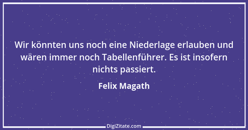 Zitat von Felix Magath 17