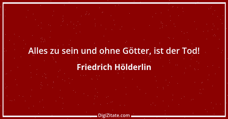 Zitat von Friedrich Hölderlin 258