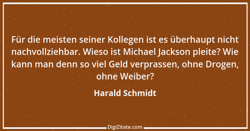 Zitat von Harald Schmidt 66