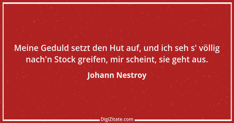 Zitat von Johann Nestroy 396