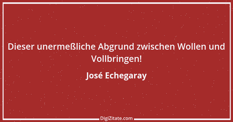 Zitat von José Echegaray 1