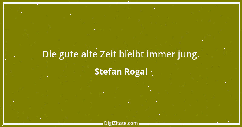 Zitat von Stefan Rogal 117