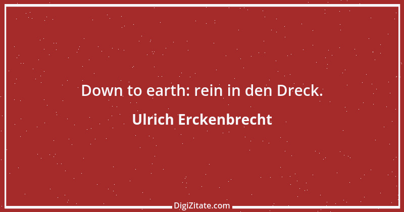 Zitat von Ulrich Erckenbrecht 251