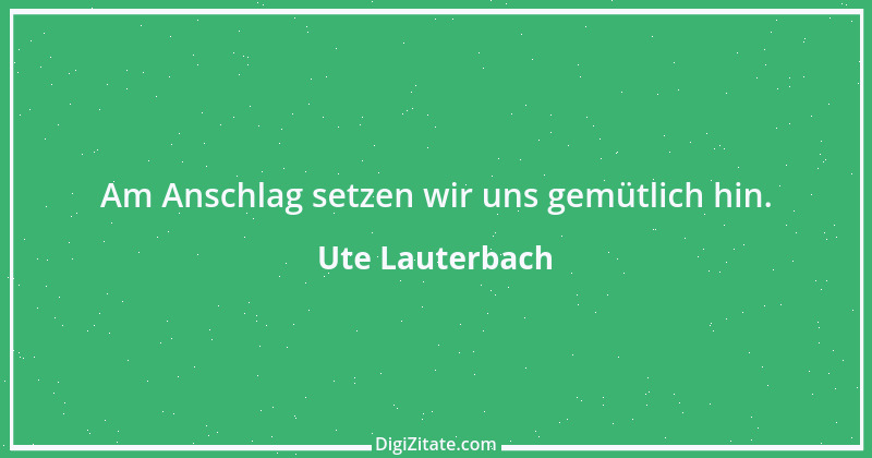 Zitat von Ute Lauterbach 38