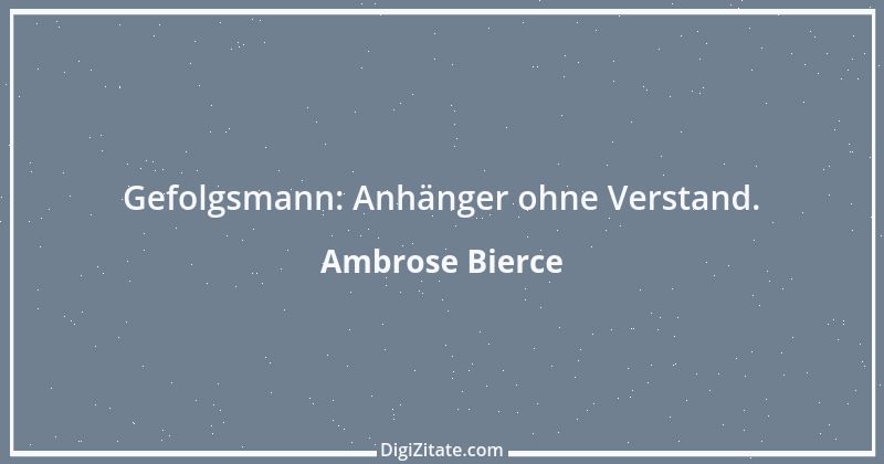 Zitat von Ambrose Bierce 176